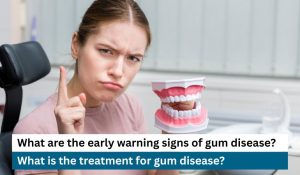 What-are-the-early-warning-signs-of-gum-disease-What-is-the-treatment-for-gum-disease